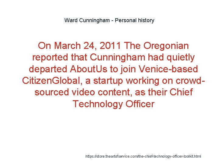 Ward Cunningham - Personal history On March 24, 2011 The Oregonian reported that Cunningham