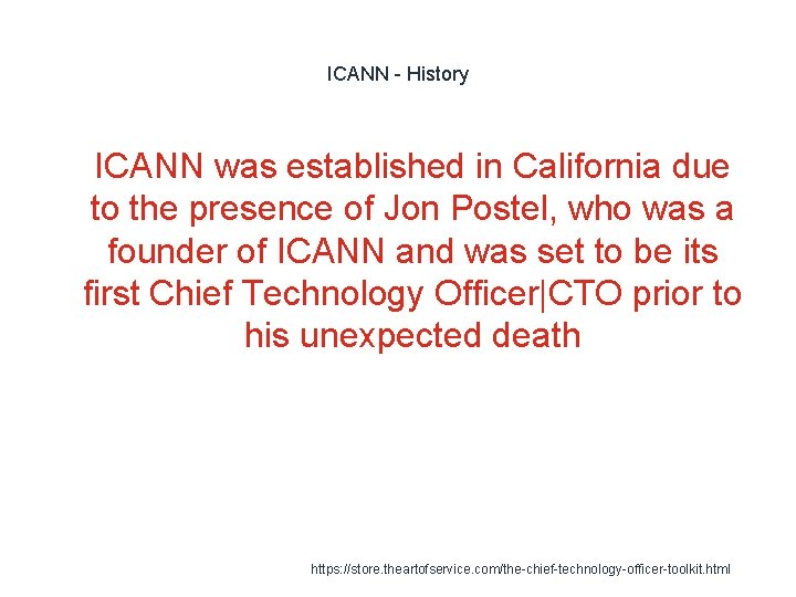 ICANN - History 1 ICANN was established in California due to the presence of