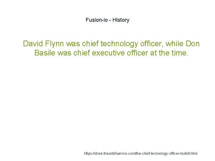 Fusion-io - History 1 David Flynn was chief technology officer, while Don Basile was