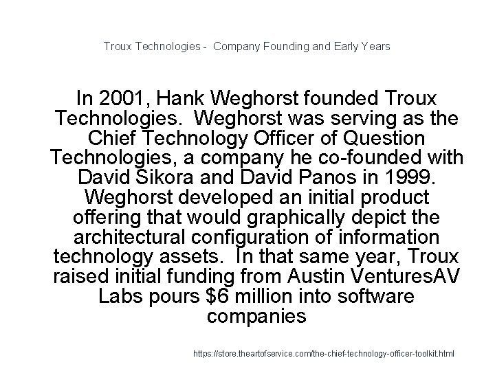Troux Technologies - Company Founding and Early Years In 2001, Hank Weghorst founded Troux