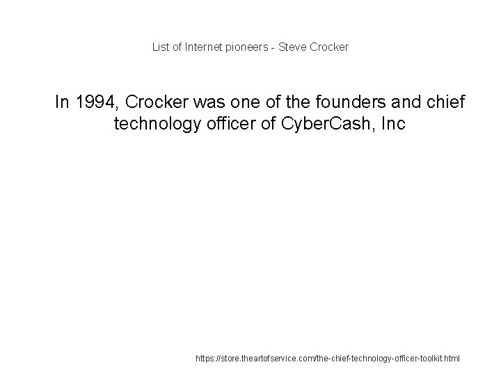 List of Internet pioneers - Steve Crocker 1 In 1994, Crocker was one of