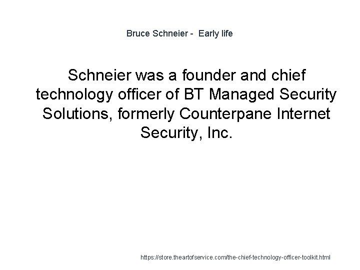 Bruce Schneier - Early life Schneier was a founder and chief technology officer of