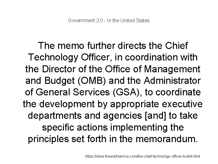 Government 2. 0 - In the United States The memo further directs the Chief