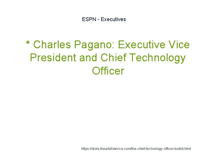 ESPN - Executives 1 * Charles Pagano: Executive Vice President and Chief Technology Officer