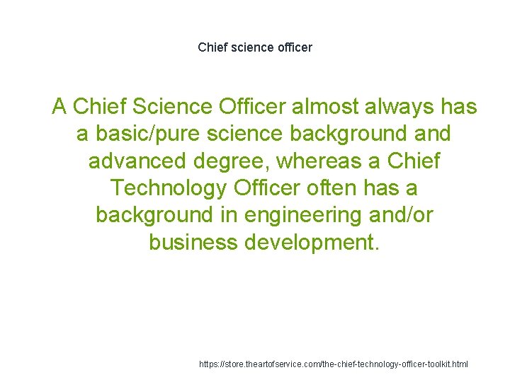 Chief science officer 1 A Chief Science Officer almost always has a basic/pure science