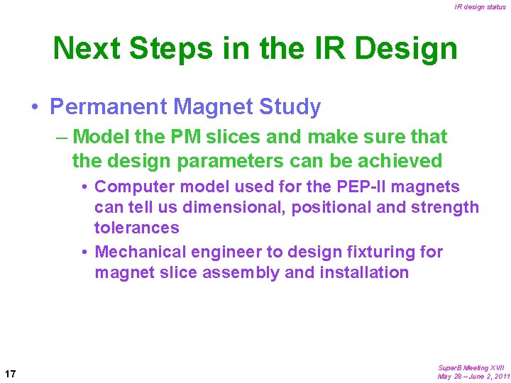 IR design status Next Steps in the IR Design • Permanent Magnet Study –