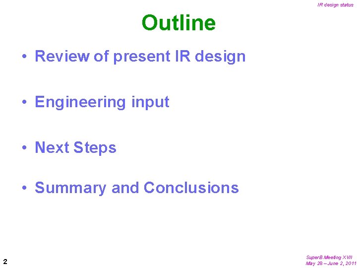 IR design status Outline • Review of present IR design • Engineering input •