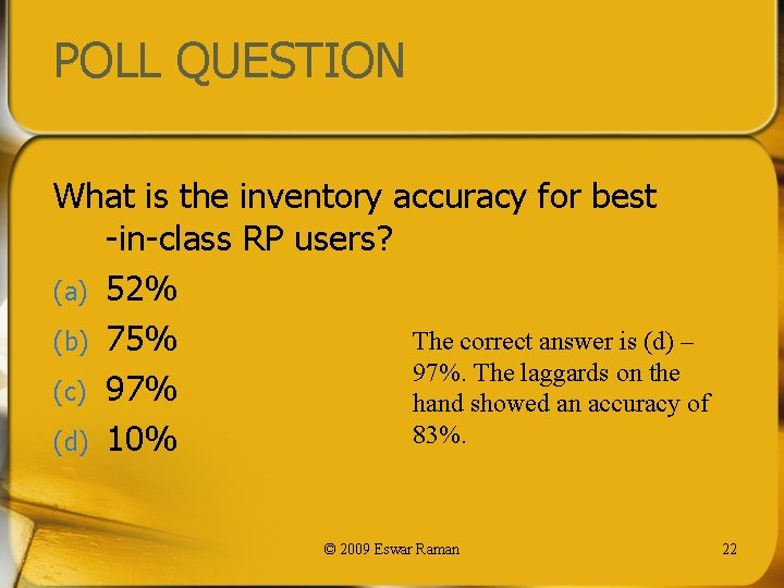 POLL QUESTION What is the inventory accuracy for best -in-class RP users? (a) 52%
