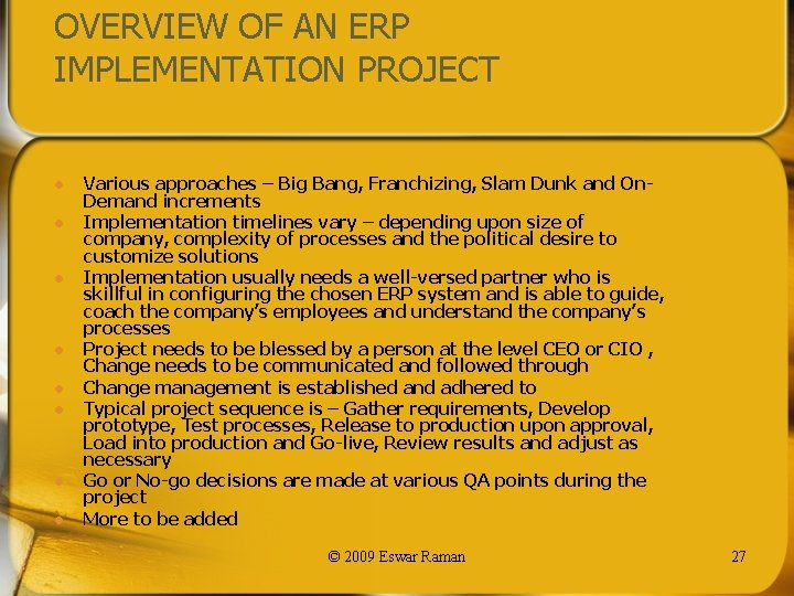 OVERVIEW OF AN ERP IMPLEMENTATION PROJECT l l l l Various approaches – Big