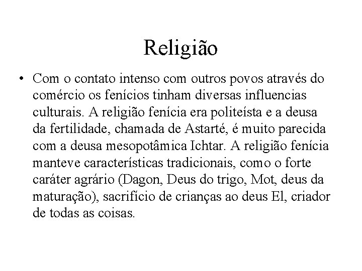 Religião • Com o contato intenso com outros povos através do comércio os fenícios