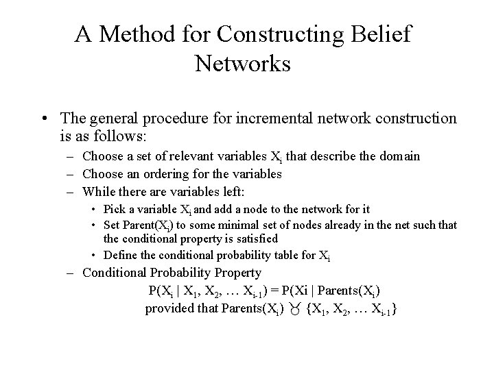 A Method for Constructing Belief Networks • The general procedure for incremental network construction