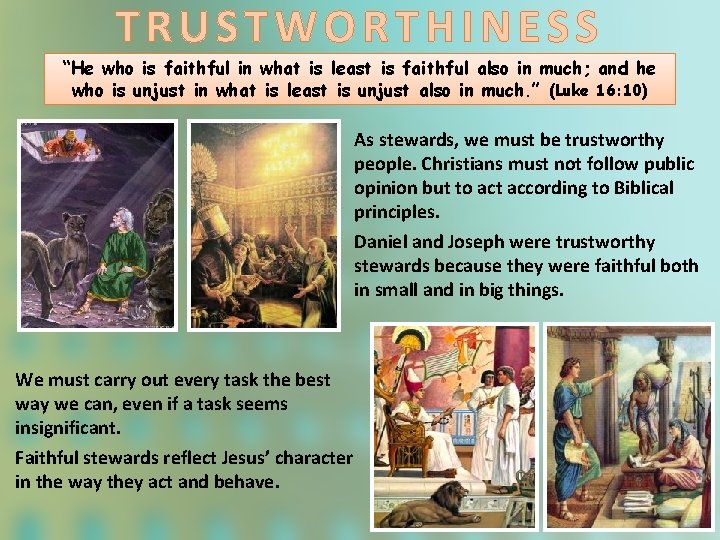 TRUSTWORTHINESS “He who is faithful in what is least is faithful also in much;