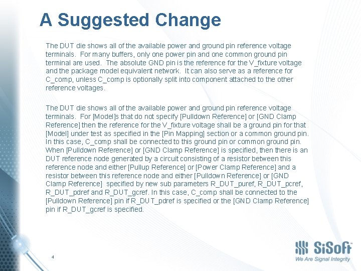 A Suggested Change The DUT die shows all of the available power and ground