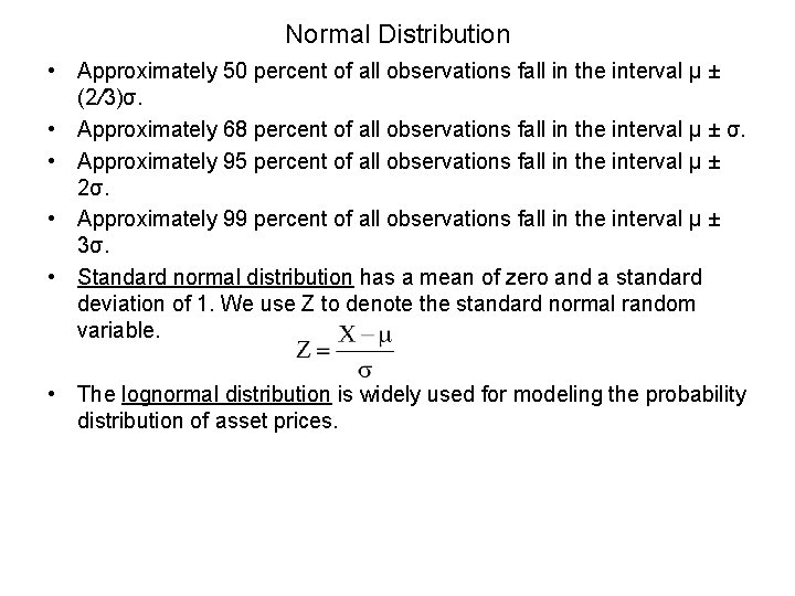 Normal Distribution • Approximately 50 percent of all observations fall in the interval μ