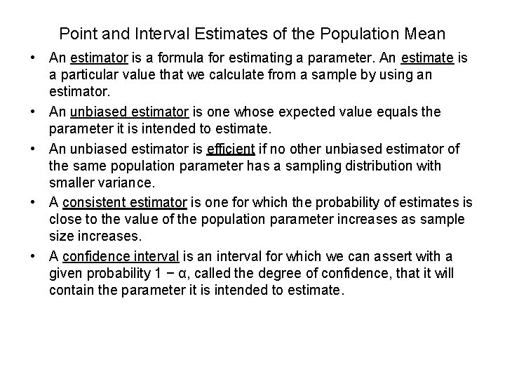Point and Interval Estimates of the Population Mean • An estimator is a formula