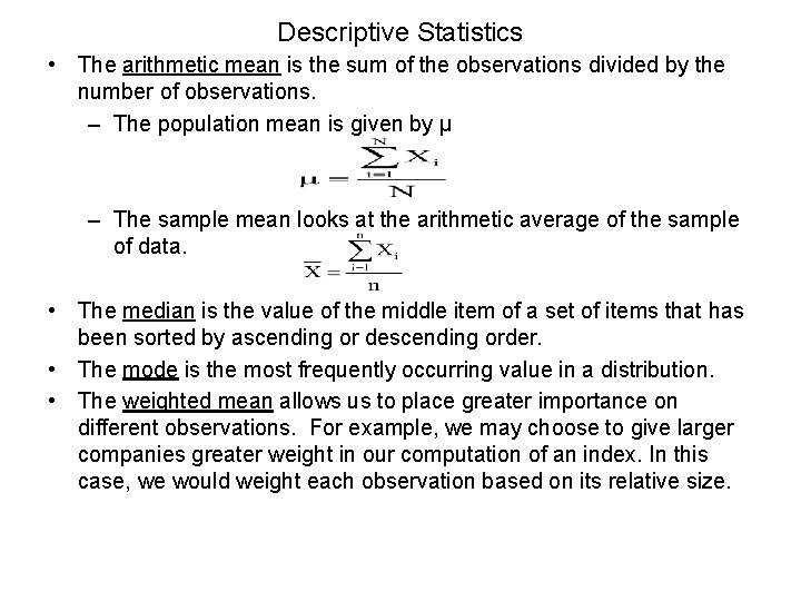 Descriptive Statistics • The arithmetic mean is the sum of the observations divided by