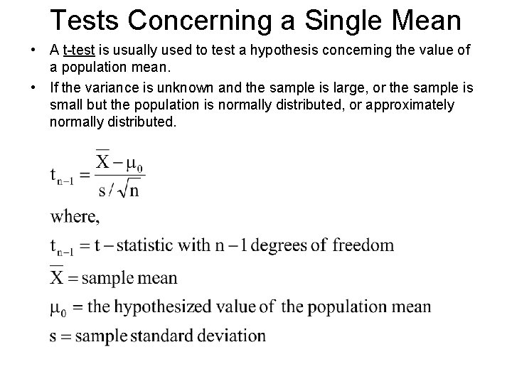 Tests Concerning a Single Mean • A t-test is usually used to test a