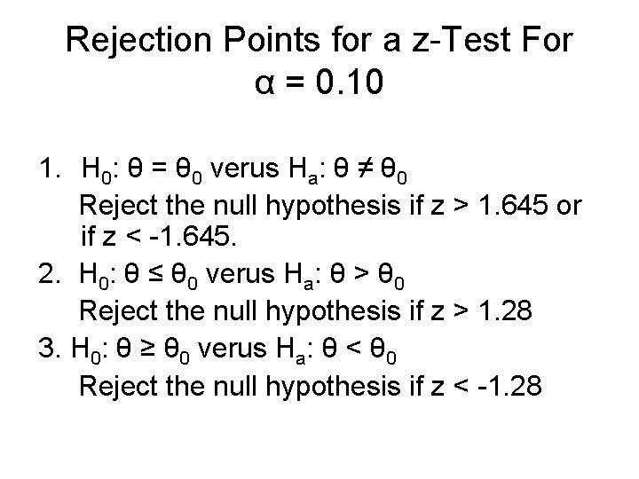 Rejection Points for a z-Test For α = 0. 10 1. H 0: θ