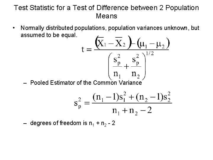 Test Statistic for a Test of Difference between 2 Population Means • Normally distributed