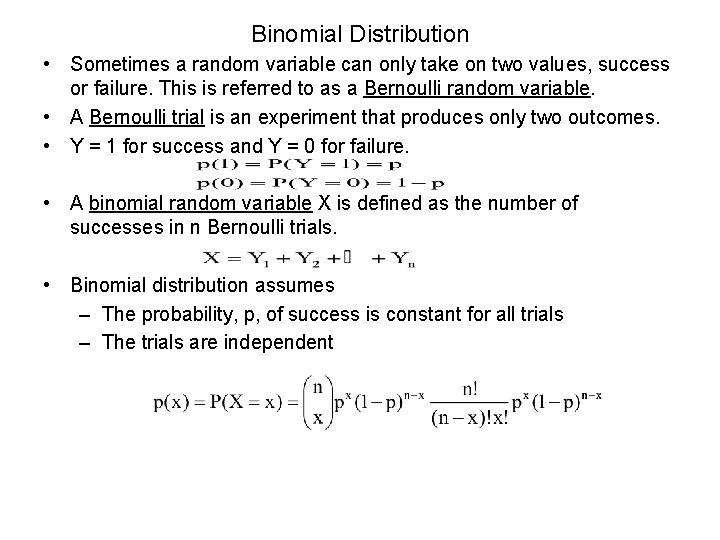 Binomial Distribution • Sometimes a random variable can only take on two values, success