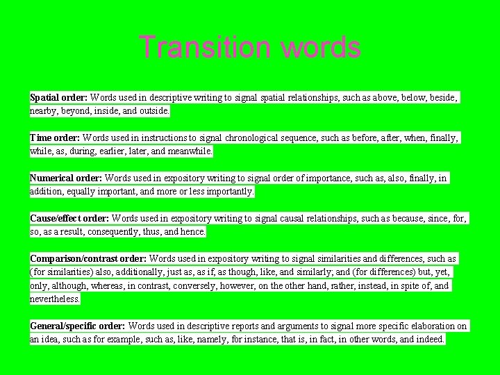 Transition words Spatial order: Words used in descriptive writing to signal spatial relationships, such