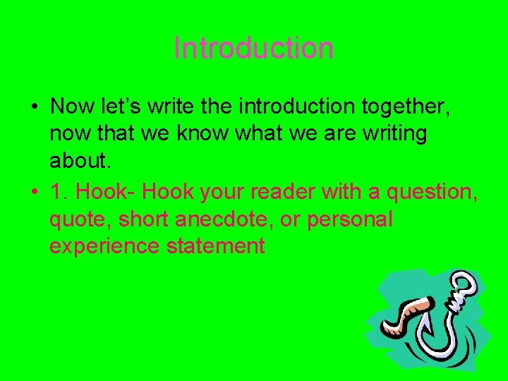 Introduction • Now let’s write the introduction together, now that we know what we