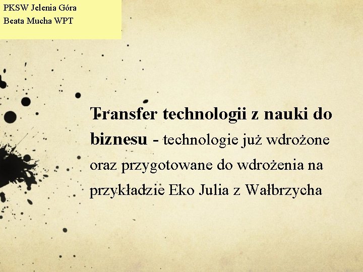 PKSW Jelenia Góra Beata Mucha WPT Transfer technologii z nauki do biznesu - technologie