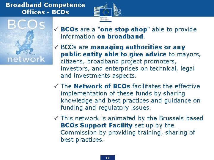 Broadband Competence Offices - BCOs ü BCOs are a "one stop shop" able to