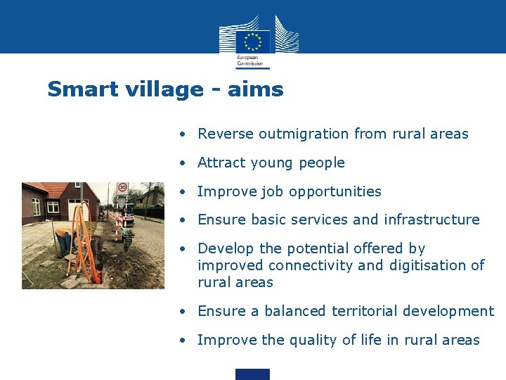 Smart village - aims • Reverse outmigration from rural areas • Attract young people
