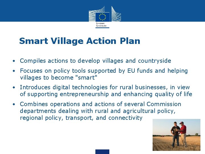 Smart Village Action Plan • Compiles actions to develop villages and countryside • Focuses