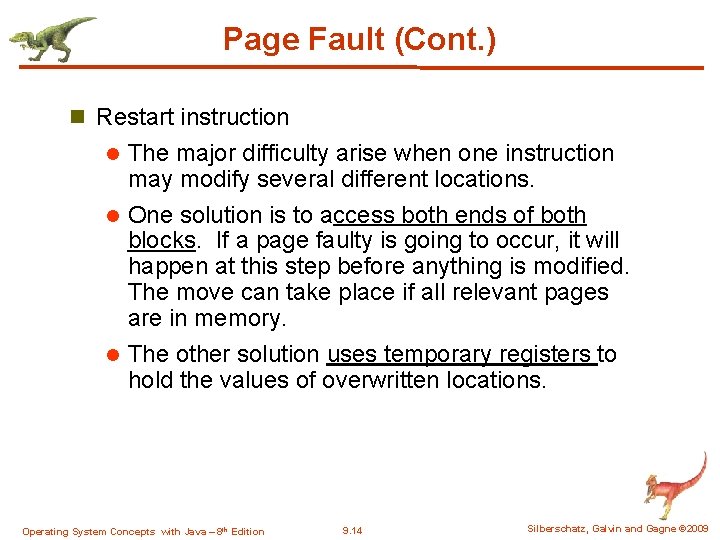 Page Fault (Cont. ) n Restart instruction The major difficulty arise when one instruction