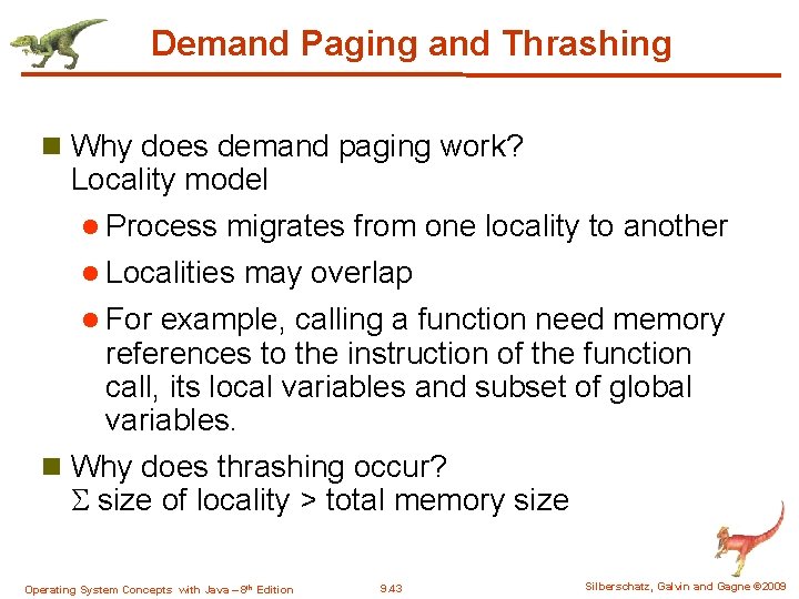 Demand Paging and Thrashing n Why does demand paging work? Locality model l Process