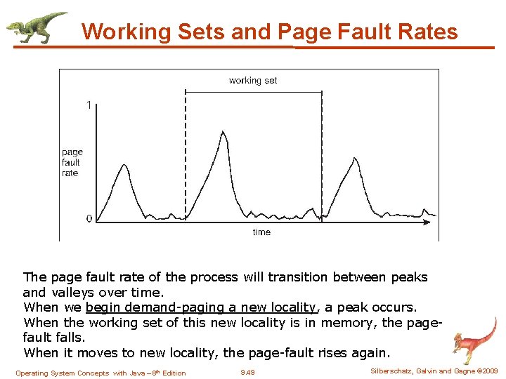 Working Sets and Page Fault Rates The page fault rate of the process will