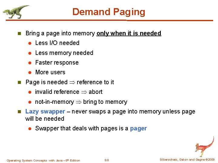 Demand Paging n Bring a page into memory only when it is needed l