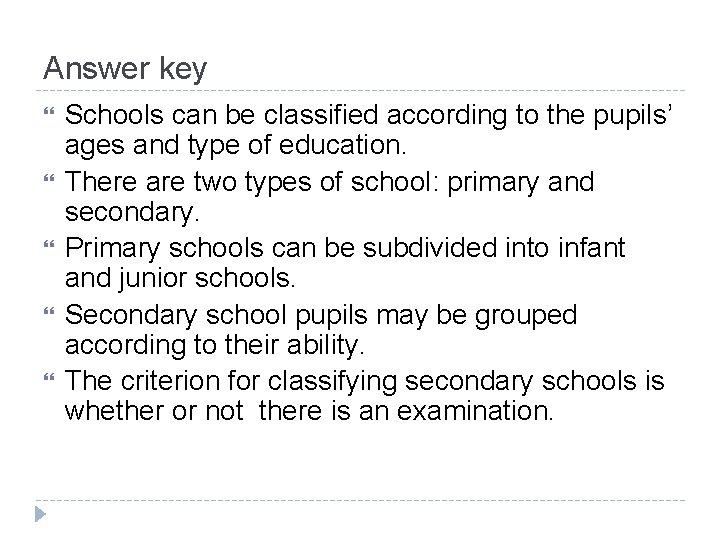 Answer key Schools can be classified according to the pupils’ ages and type of