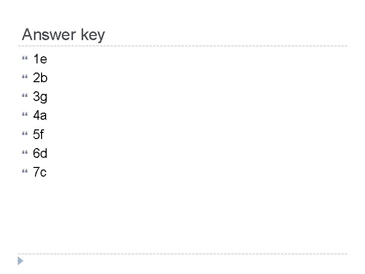 Answer key 1 e 2 b 3 g 4 a 5 f 6 d