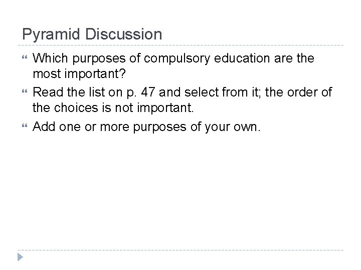 Pyramid Discussion Which purposes of compulsory education are the most important? Read the list