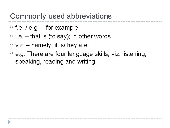 Commonly used abbreviations f. e. / e. g. – for example i. e. –