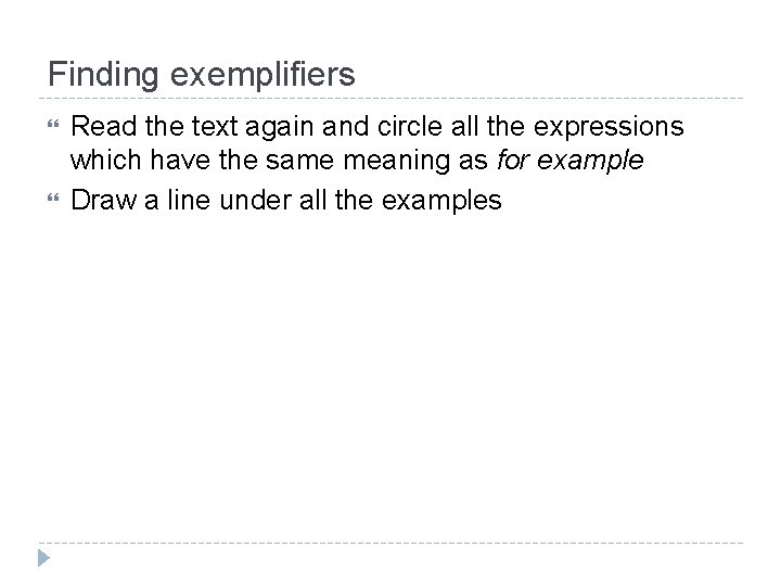 Finding exemplifiers Read the text again and circle all the expressions which have the