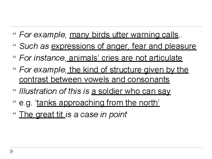  For example, many birds utter warning calls. . Such as expressions of anger,