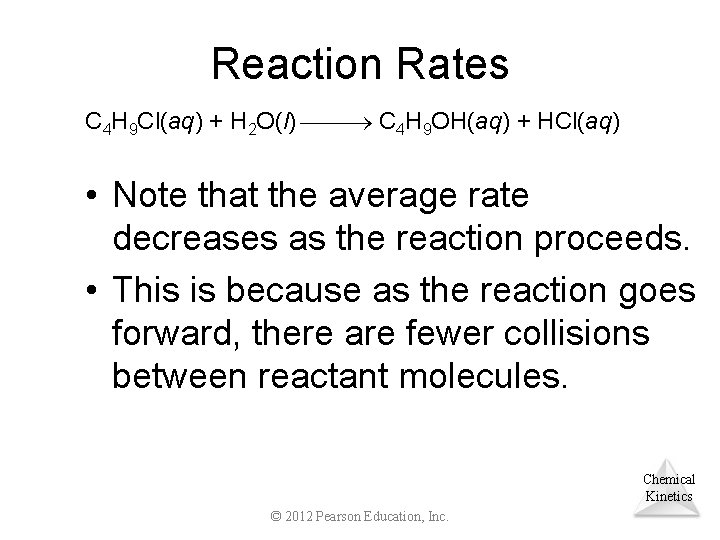 Reaction Rates C 4 H 9 Cl(aq) + H 2 O(l) C 4 H