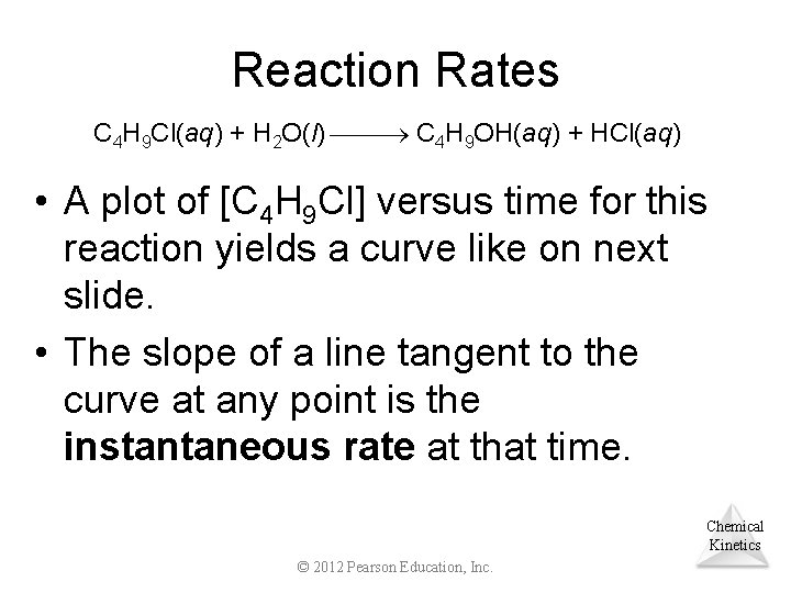 Reaction Rates C 4 H 9 Cl(aq) + H 2 O(l) C 4 H