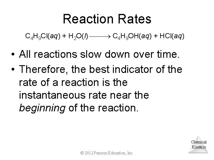 Reaction Rates C 4 H 9 Cl(aq) + H 2 O(l) C 4 H