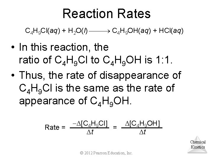 Reaction Rates C 4 H 9 Cl(aq) + H 2 O(l) C 4 H