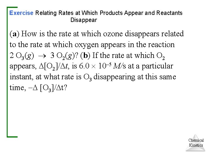 Exercise Relating Rates at Which Products Appear and Reactants Disappear (a) How is the