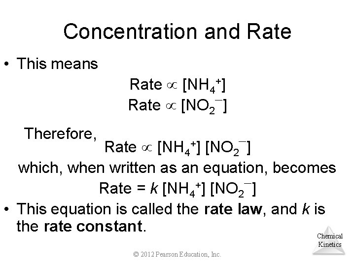 Concentration and Rate • This means Rate [NH 4+] Rate [NO 2 ] Therefore,