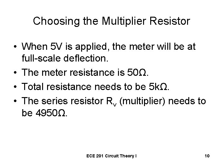 Choosing the Multiplier Resistor • When 5 V is applied, the meter will be