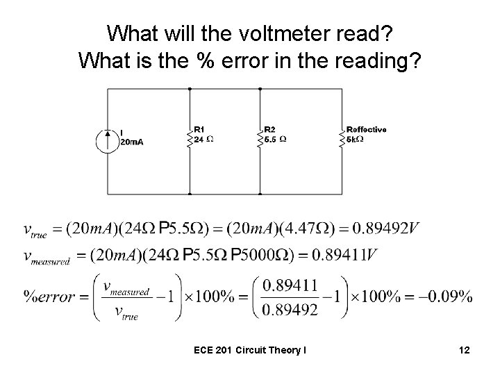 What will the voltmeter read? What is the % error in the reading? ECE