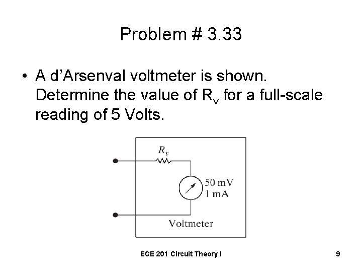 Problem # 3. 33 • A d’Arsenval voltmeter is shown. Determine the value of