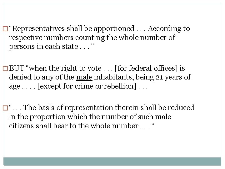 � “Representatives shall be apportioned. . . According to respective numbers counting the whole